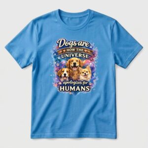 Dog - Dogs are how the universe